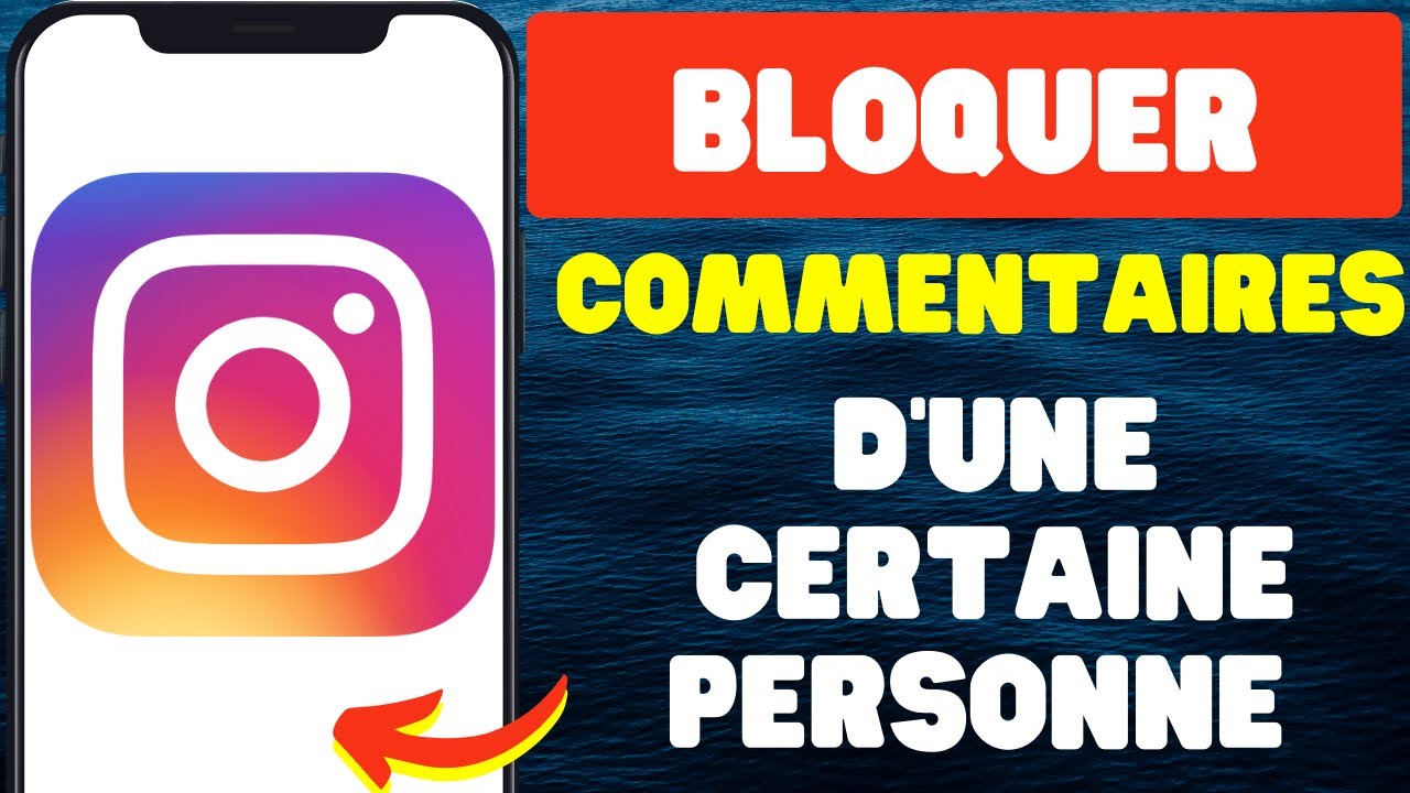 Comment Bloquer Les Commentaires D’une Certaine Personne Sur Instagram 2024