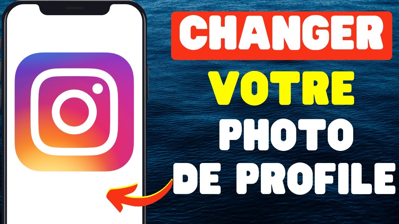 Comment Changer Votre Photo De Profil Sur Instagram