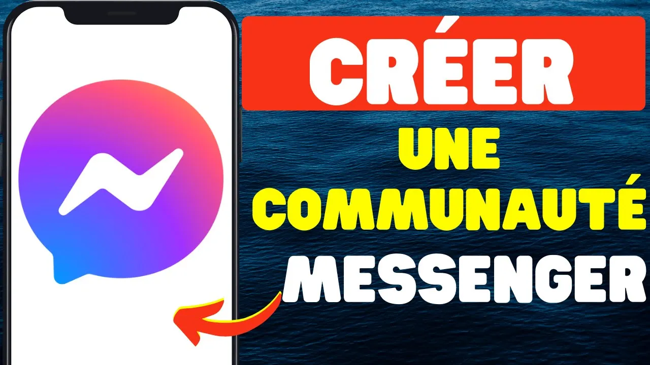 Comment Créer Une Communauté Sur Messenger 2024