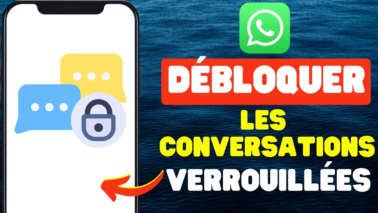 Comment Débloquer Les Conversations Verrouillées Sur WhatsApp 2024