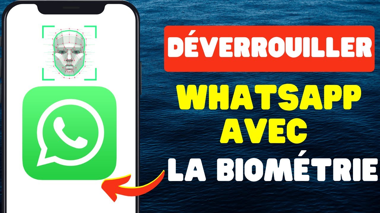 Comment Déverrouiller WhatsApp Avec La Biométrie 2024