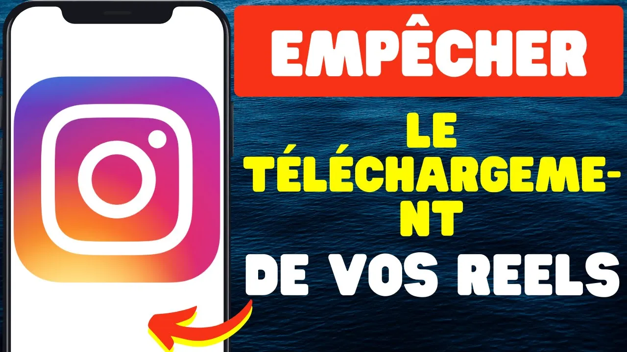 Comment Empêcher le Téléchargement de Vos Reels sur Instagram