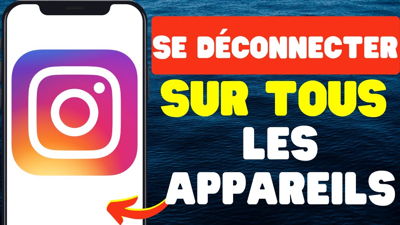 Comment Se Déconnecter D’Instagram Sur Tous Les Appareils 2024