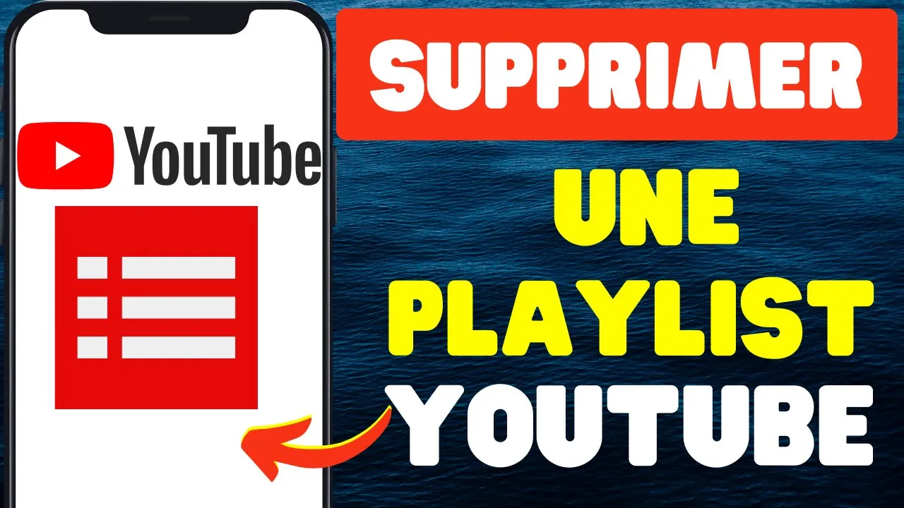 Comment Supprimer Une Playlist Sur YouTube