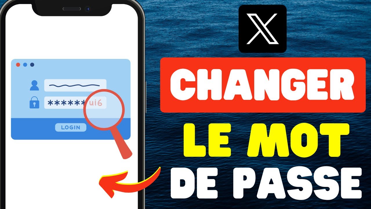 Comment Changer Le Mot De Passe De Votre Compte X 2024